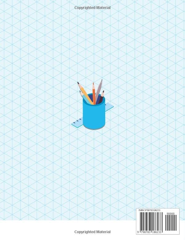 Isometric Graph Paper: Simple Isometric Graph Paper Notebook, Isometric Paper, Drawing Pad ( 109 Pages, 8.5 x 11)