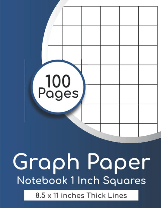 Graph Paper Notebook 1 Inch Squares: (100 Pages, Thick Solid Grid, Large, 8.5 x 11) 1 Inch Square Graph Paper, Grid Paper Notebook, Thick Squared Graphing Paper